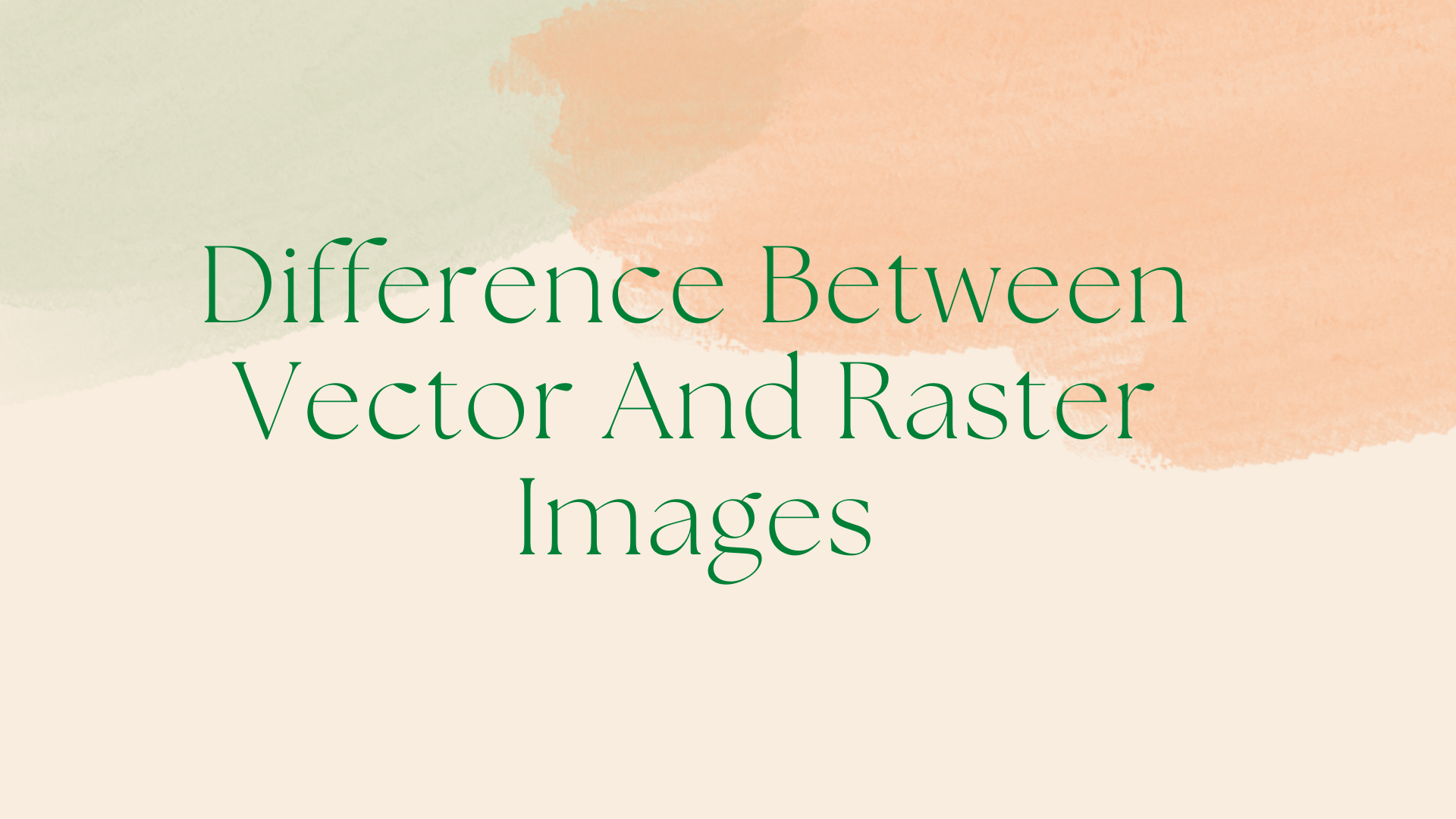 Difference Between Vector And Raster Images