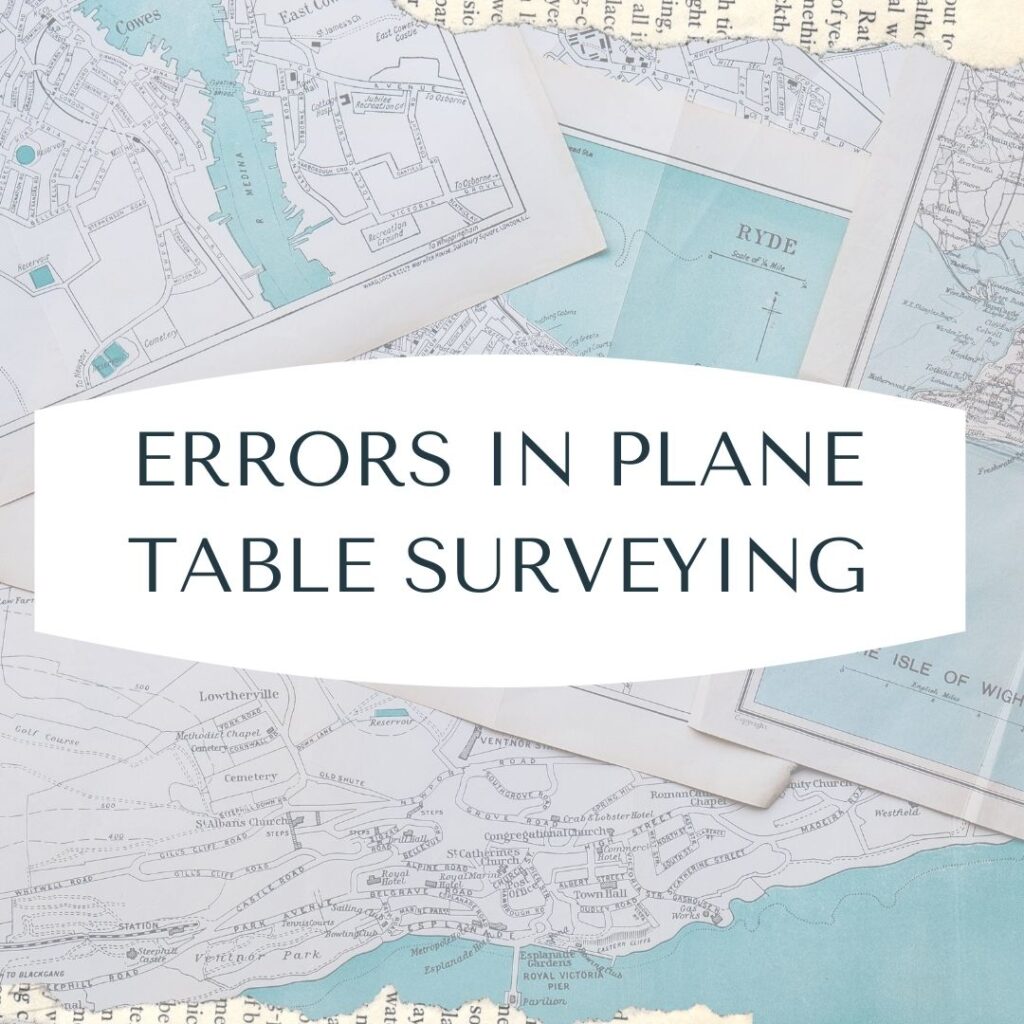 Errors in Plane Table Surveying
