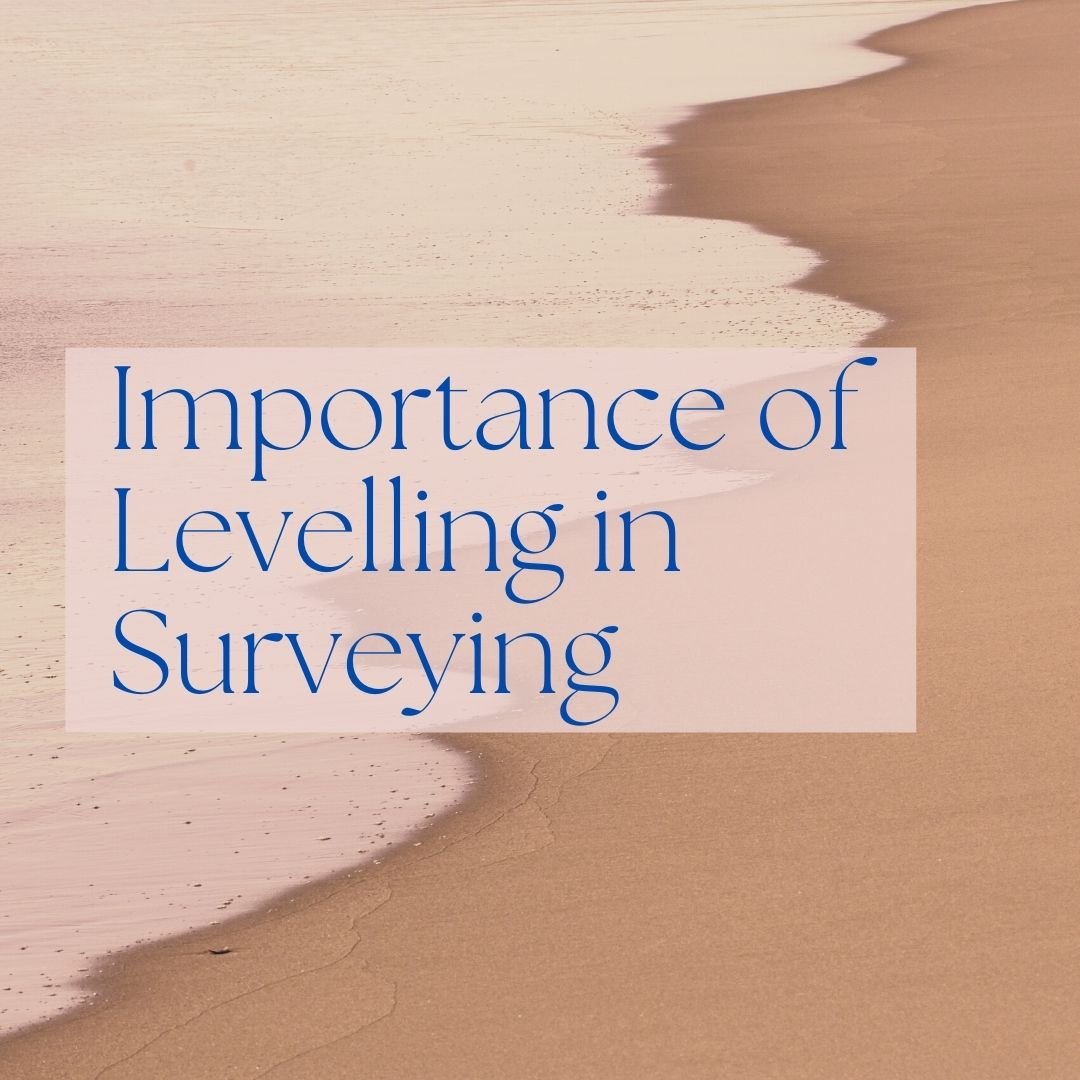 what-is-levelling-in-surveying-importance-of-levelling-in-surveying