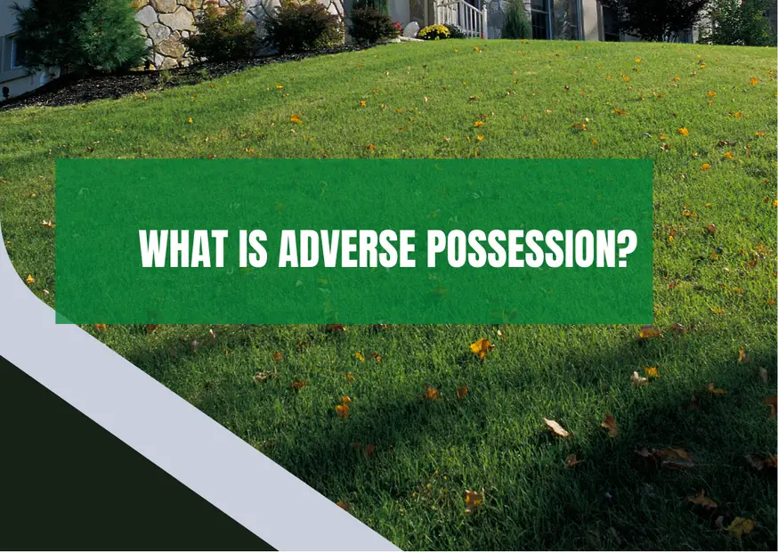 What Is Adverse Possession?
