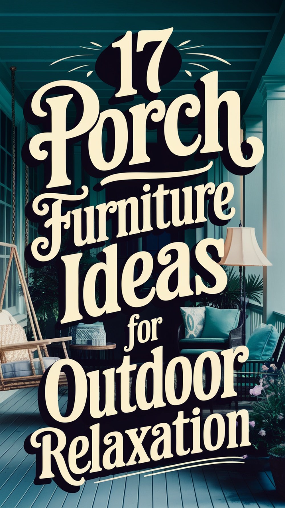 17 Porch Furniture Ideas For Outdoor Relaxation - Civil Stuff